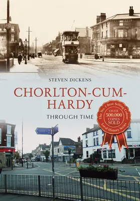 Chorlton-Cum-Hardy im Wandel der Zeit - Chorlton-Cum-Hardy Through Time