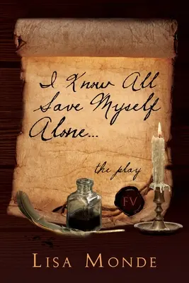 Ich weiß alles, außer mich selbst allein: Das Theaterstück - I Know All Save Myself Alone: The Play