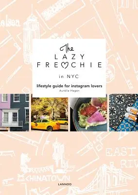 Der faule Frenchie in NYC: Lifestyle-Führer für Instagram-Liebhaber - The Lazy Frenchie in NYC: Lifestyle Guide for Instagram Lovers