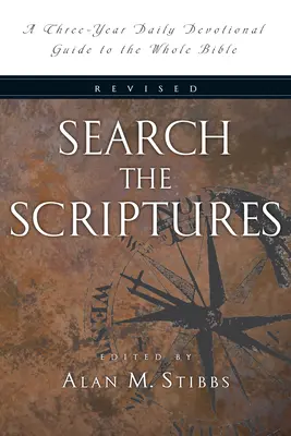 Durchsuche die Heilige Schrift: Ein dreijähriger Leitfaden für die tägliche Andacht zur gesamten Bibel - Search the Scriptures: A Three-Year Daily Devotional Guide to the Whole Bible