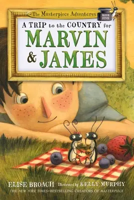 Ein Ausflug aufs Land für Marvin & James: Die Meisterwerk-Abenteuer, Buch Fünf - A Trip to the Country for Marvin & James: The Masterpiece Adventures, Book Five