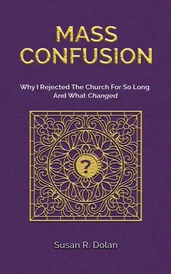 Massenverwirrung: Warum ich die Kirche so lange abgelehnt habe und was sich geändert hat - Mass Confusion: Why I Rejected The Church For So Long And What Changed