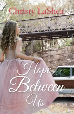 Hoffnung zwischen uns: Ein christlicher Liebesroman - Hope Between Us: A Christian romance