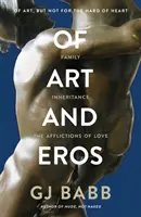 Von Kunst und Eros - Familie... Vererbung... Die Gebrechen der Liebe - Of Art And Eros - Family... Inheritance... The afflictions of love