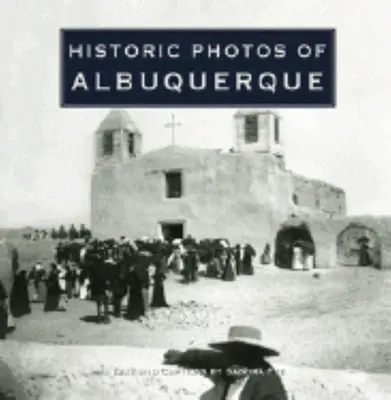 Historische Fotos von Albuquerque - Historic Photos of Albuquerque