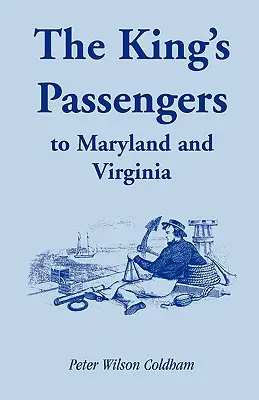 Die Passagiere des Königs nach Maryland und Virginia - The King's Passengers to Maryland and Virginia