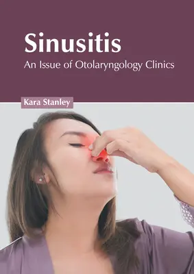 Sinusitis: Eine Ausgabe von Otolaryngology Clinics - Sinusitis: An Issue of Otolaryngology Clinics