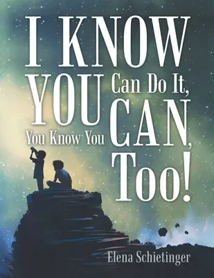 Ich weiß, dass du es kannst, du weißt, dass du es auch kannst! - I Know You Can Do It, You Know You Can, Too!