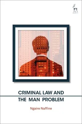 Das Strafrecht und das Problem des Menschen - Criminal Law and the Man Problem