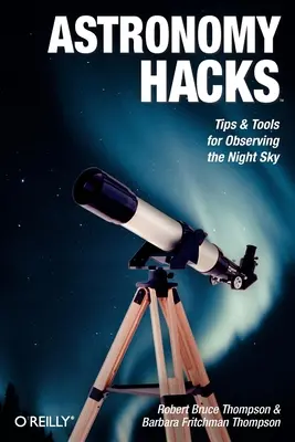 Astronomische Hacks: Tipps und Tools für die Beobachtung des Nachthimmels - Astronomy Hacks: Tips and Tools for Observing the Night Sky