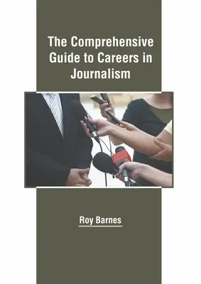 Umfassender Leitfaden für journalistische Karrieren - The Comprehensive Guide to Careers in Journalism