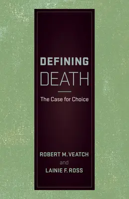 Die Definition des Todes: Das Plädoyer für die Wahlfreiheit - Defining Death: The Case for Choice
