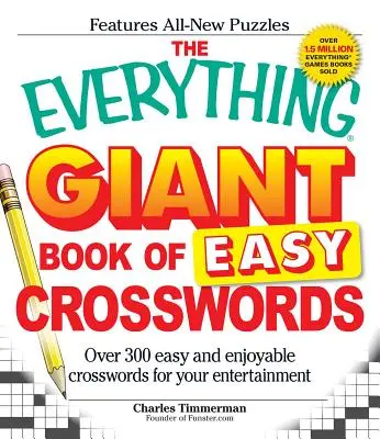 Das Alles-Riesen-Buch der einfachen Kreuzworträtsel: Über 300 einfache und unterhaltsame Kreuzworträtsel für Ihre Unterhaltung - The Everything Giant Book of Easy Crosswords: Over 300 Easy and Enjoyable Crosswords for Your Entertainment