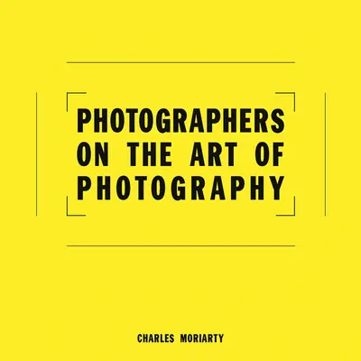 Photographen über die Kunst der Photographie - Photographers on the Art of Photography