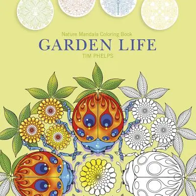 Das Leben im Garten: Natur-Mandala-Malbuch - Garden Life: Nature Mandala Coloring Book