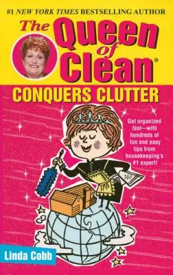 Die Königin der Sauberkeit besiegt die Unordnung - The Queen of Clean Conquers Clutter