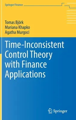 Zeitinkonsistente Kontrolltheorie mit Anwendungen im Finanzwesen - Time-Inconsistent Control Theory with Finance Applications