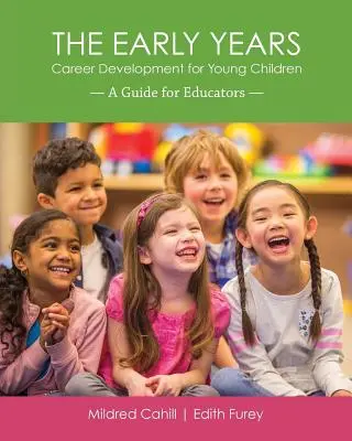 The Early Years - Berufliche Entwicklung für junge Kinder: Ein Leitfaden für ErzieherInnen - The Early Years - Career Development for Young Children: A Guide for Educators
