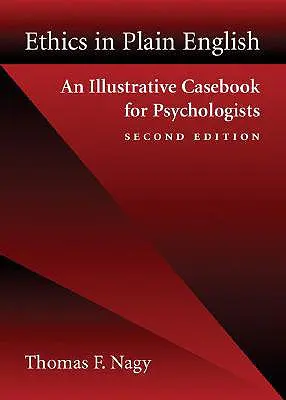 Ethik in einfachem Englisch: Ein illustratives Fallbuch für Psychologen - Ethics in Plain English: An Illustrative Casebook for Psychologists