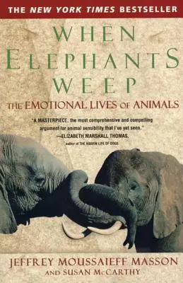 Wenn Elefanten weinen: Das emotionale Leben der Tiere - When Elephants Weep: The Emotional Lives of Animals