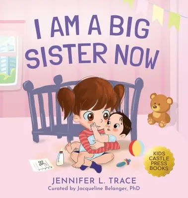 Ich bin jetzt eine große Schwester: Ein warmherziges Kinderbilderbuch über die Gefühle und Emotionen von Geschwistern (Eifersucht, Wut, Emotionsmanagement bei Kindern I - I Am A Big Sister Now: A Warm Children's Picture Book About Sibling's Emotions and Feelings (Jealousy, Anger, Children Emotional Management I