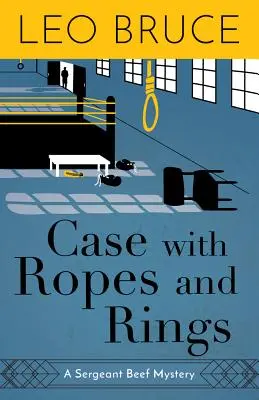 Ein Fall mit Seilen und Ringen: Ein Sergeant Beef-Krimi - Case with Ropes and Rings: A Sergeant Beef Mystery