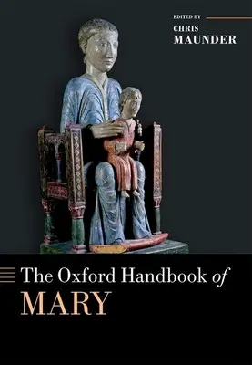 Das Oxford Handbook of Mary - The Oxford Handbook of Mary