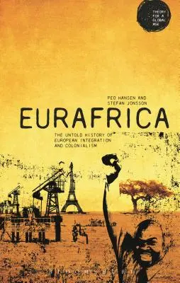 Eurafrika: Die unerzählte Geschichte der europäischen Integration und des Kolonialismus - Eurafrica: The Untold History of European Integration and Colonialism