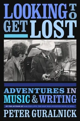 Auf der Suche nach dem Verlorengehen: Abenteuer in Musik und Schriftstellerei - Looking to Get Lost: Adventures in Music and Writing