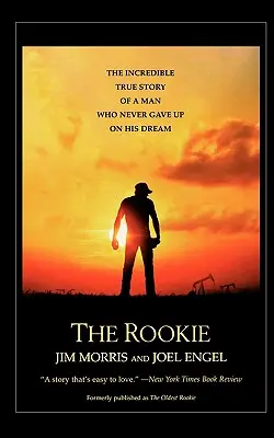 Der Rookie: Die unglaubliche wahre Geschichte eines Mannes, der seinen Traum nie aufgab - The Rookie: The Incredible True Story of a Man Who Never Gave Up on His Dream