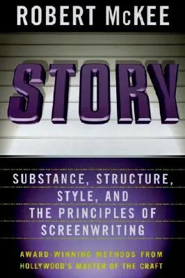 Geschichte: Stil, Struktur, Substanz und die Prinzipien des Drehbuchschreibens - Story: Style, Structure, Substance, and the Principles of Screenwriting