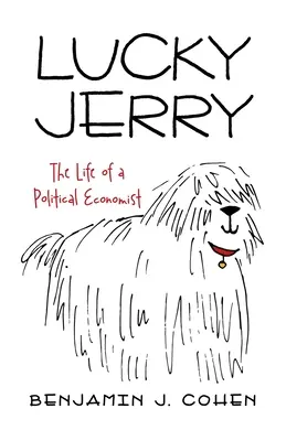 Glückspilz Jerry: Das Leben eines politischen Ökonomen - Lucky Jerry: The Life of a Political Economist