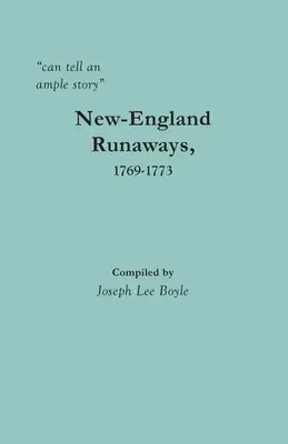 kann eine umfangreiche Geschichte erzählen: Neu-England-Flüchtlinge, 1769-1773 - can tell an ample story: New-England Runaways, 1769-1773