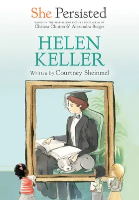 Sie blieb hartnäckig: Helen Keller - She Persisted: Helen Keller