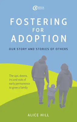 Patenschaften für Adoptionen: Unsere Geschichte und die Geschichten der anderen - Fostering for Adoption: Our Story and Stories of Others