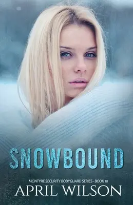 Snowbound: (McIntyre Security Bodyguard-Reihe - Buch 10) - Snowbound: (McIntyre Security Bodyguard Series - Book 10)