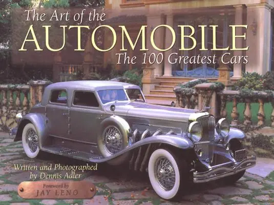 Die Kunst des Automobils: Die 100 großartigsten Autos - The Art of the Automobile: The 100 Greatest Cars