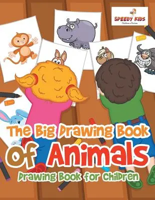 Das große Zeichnungsbuch der Tiere: Zeichnungsbuch für Kinder - The Big Drawing Book of Animals: Drawing Book for Children