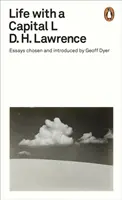 Das Leben mit einem großen L - Ausgewählte und eingeleitete Essays von Geoff Dyer - Life with a Capital L - Essays Chosen and Introduced by Geoff Dyer