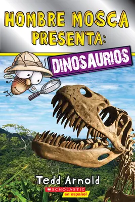 Lector de Scholastic, Nivel 2: Hombre Mosca Presenta: Dinosaurios (Fliegenmann präsentiert: Dinosaurier) - Lector de Scholastic, Nivel 2: Hombre Mosca Presenta: Dinosaurios (Fly Guy Presents: Dinosaurs)