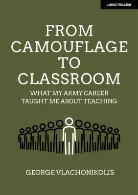 Von der Tarnung zum Klassenzimmer: Was mich meine Armeekarriere über das Unterrichten gelehrt hat - From Camouflage to Classroom: What My Army Career Taught Me about Teaching