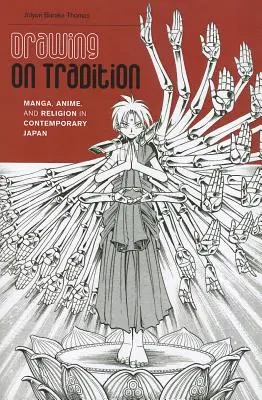 Aus der Tradition schöpfen: Manga, Anime und Religion im zeitgenössischen Japan - Drawing on Tradition: Manga, Anime, and Religion in Contemporary Japan
