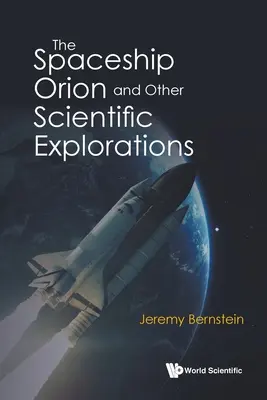 Das Raumschiff Orion und andere wissenschaftliche Erkundungen - The Spaceship Orion and Other Scientific Explorations