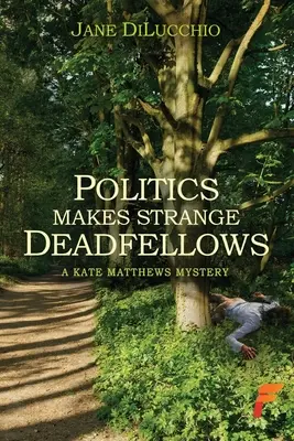 Politik macht seltsame Tote zu Mitstreitern - Politics Makes Strange Deadfellows