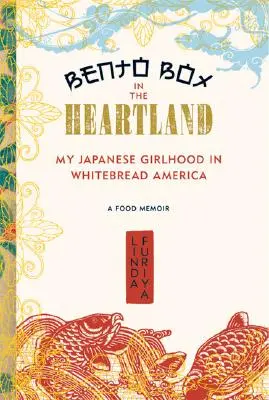Bento Box in the Heartland: Meine japanische Kindheit im Amerika von Whitebread - Bento Box in the Heartland: My Japanese Girlhood in Whitebread America