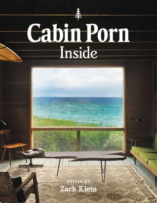 Cabin Porn: Innenansicht - Cabin Porn: Inside