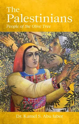 Die Palästinenser: Das Volk des Olivenbaums - The Palestinians: People of the Olive Tree