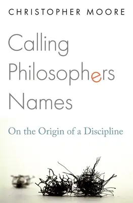 Philosophen beim Namen nennen: Über den Ursprung einer Disziplin - Calling Philosophers Names: On the Origin of a Discipline