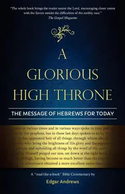 Ein glorreicher hoher Thron: Die Botschaft des Hebräerbriefs für heute - A Glorious High Throne: The Message of Hebrews for Today
