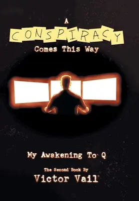 Eine Verschwörung kommt auf uns zu: Mein Erwachen zu Q - A Conspiracy Comes This Way: My Awakening to Q